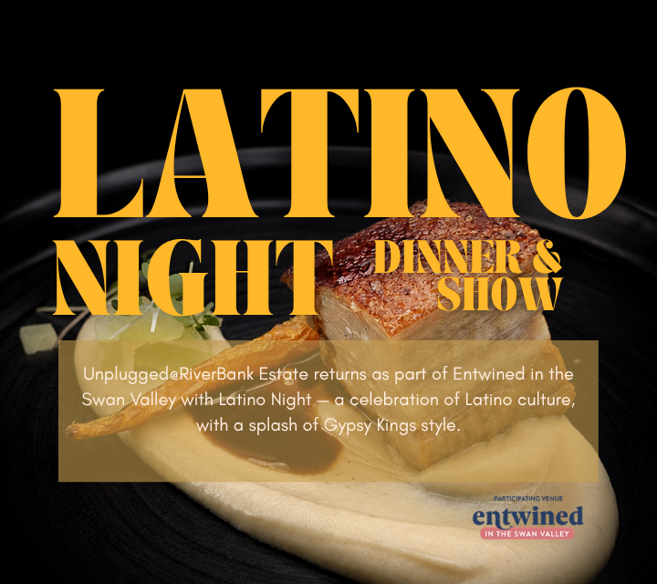 Latino Night at RiverBank Estate - Entwined Swan Valley Festival